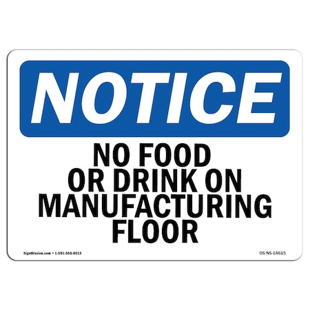 Signmission OSHA Notice Sign, 12" Height, Aluminum, No Food Or Drinks On Manufacturing Floor Sign, Landscape OS-NS-A-1218-L-14615
